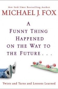 A Funny Thing Happened on the Way to the Future: Twists and Turns and Lessons Learned