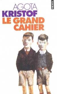 Agota Kristof - Le grand cahier