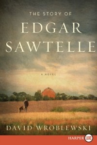 Дэвид Вроблевски - The Story of Edgar Sawtelle