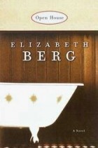 Elizabeth Berg - Open House