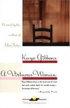 Kaye Gibbons - A Virtuous Woman