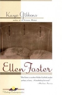 Kaye Gibbons - Ellen Foster