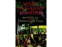 Мэри МакГарри Моррис - Songs in Ordinary Time