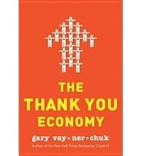 Gary Vaynerchuk - The Thank You Economy