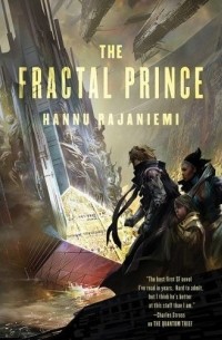 Hannu Rajaniemi - The Fractal Prince