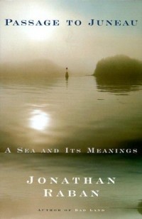 Jonathan Raban - Passage to Juneau