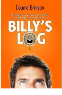 Dougie Brimson - Billy's Log - The hilarious diary of one man's struggle with life, lager and the female race