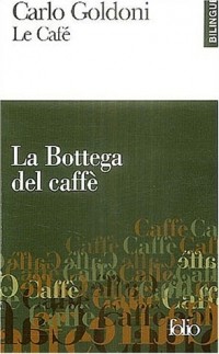 Carlo Goldoni - Le café : La Bottega del caffè