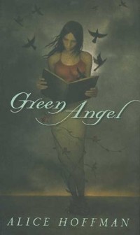 Alice Hoffman - Green Angel
