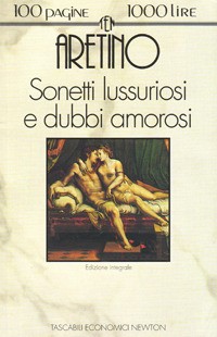 Pietro Aretino - Sonetti lussuriosi e dubbi amorosi