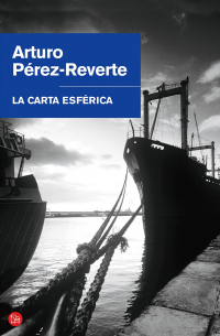 Arturo Perez-Reverte - La carta esférica