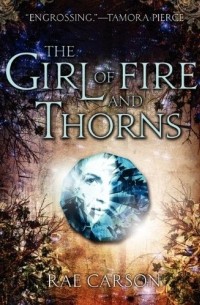 Rae Carson - The Girl of Fire and Thorns