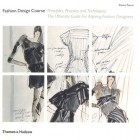 Steven Faerm - Fashion Design Course: Principles, Practice, and Techniques: A Practical Guide for Aspiring Fashion Designers