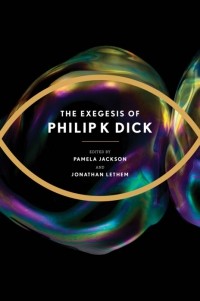 Philip K. Dick - The Exegesis of Philip K. Dick