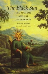 The Black Sun: The Alchemy and Art of Darkness