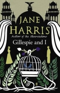 Jane Harris - Gillespie and I