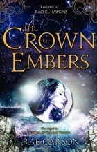 Rae Carson - The Crown of Embers