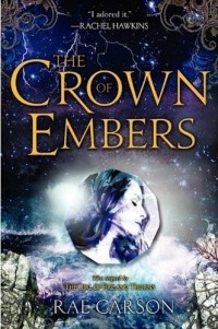 Rae Carson - The Crown of Embers
