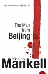 Henning Mankell - The Man From Beijing