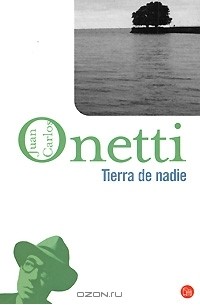 Juan Carlos Onetti - Tierra de nadie