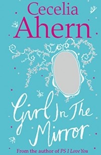 Cecelia Ahern - Girl in The Mirror (сборник)