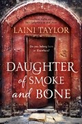 Laini Taylor - Daughter of Smoke and Bone