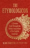 Mark Forsyth - The Etymologicon: A Circular Stroll through the Hidden Connections of the English Language