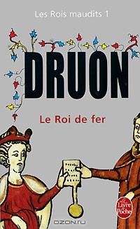 Maurice Druon - Le Roi de fer