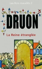 Maurice Druon - La Reine étranglée