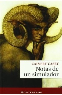Calvert Casey - Notas de Un Simulador
