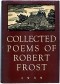Robert Frost - Collected Poems of Robert Frost