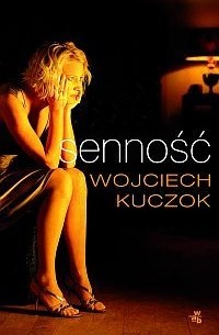 Wojciech Kuczok - Senność