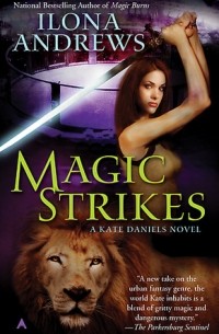 Ilona Andrews - Magic Strikes