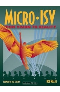 Bob Walsh - Micro-ISV: From Vision to Reality