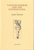 Arthur Machen - Tales of Horror and the Supernatural