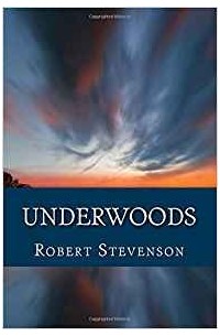 Robert Louis Stevenson - Underwoods