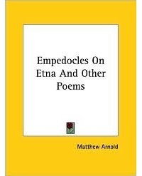 Мэтью Арнолд - Empedocles on Etna and Other Poems