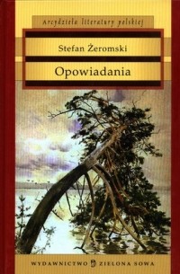 Stefan Żeromski - Opowiadania