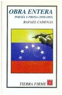 Rafael Cadenas - Obra entera. Poesía y prosa (1958-1995)
