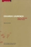 Eduardo Lourenco - Chaos and Splendor and Other Essays
