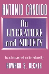 Антониу Кандиду - On Literature And Society