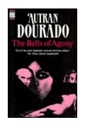 Autran Dourado - Bells of Agony