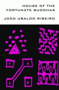 Joao Ubaldo Ribeiro - House of the Fortunate Buddhas