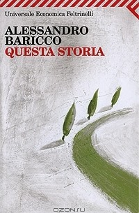 Alessandro Baricco - Questa storia