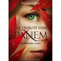 Suzanne Collins - Die Tribute von Panem 2. Gefährliche Liebe