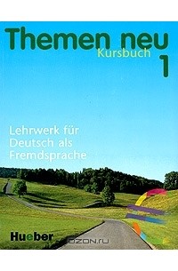  - Themen Neu 1. Kursbuch. Lehrwerk fur Deutsch als Fremdsprache