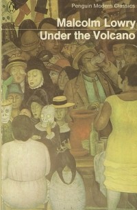 Malcolm Lowry - Under the Volcano
