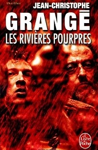 Jean-Christophe Grangé - Les rivières pourpres