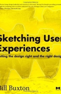 Bill Buxton - Sketching User Experiences: Getting the Design Right and the Right Design