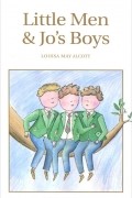 Louisa May Alcott - Little Men & Jo's Boys (сборник)